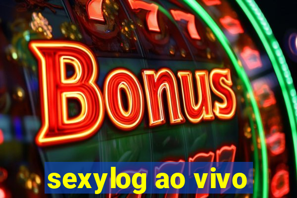 sexylog ao vivo